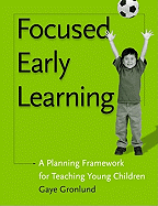 Focused Early Learning: A Planning Framework for Teaching Young Children