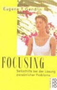 Focusing: Selbsthilfe Bei Der LSung PersNlicher Probleme (Paperback)