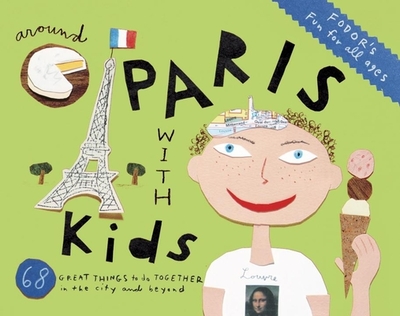 Fodor's Around Paris with Kids - Guides, Fodor's Travel