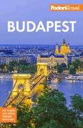 Fodor's Budapest: With the Danube Bend and Other Highlights of Hungary