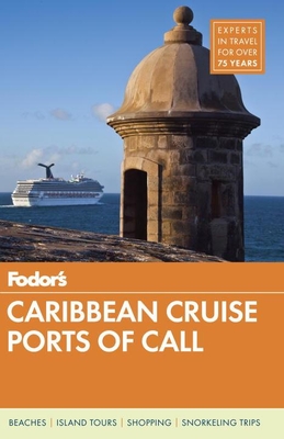 Fodor's Caribbean Cruise Ports of Call - Guides, Fodor's Travel