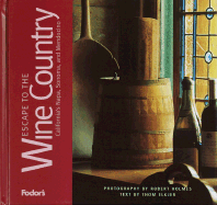 Fodor's Escape to the Wine Country, 1st Edition - Fodor's