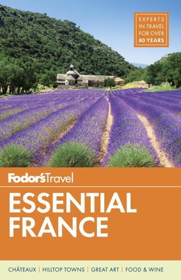 Fodor's Essential France - Fodor's Travel Guides