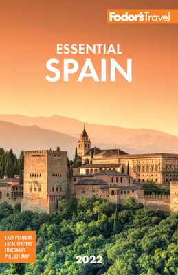 Fodor's Essential Spain 2022 - Fodor's Travel Guides