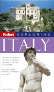 Fodor's Exploring Italy, 6th Edition