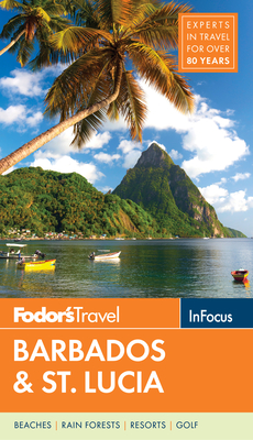 Fodor's in Focus Barbados & St. Lucia - Fodor's Travel Guides