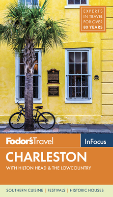 Fodor's in Focus Charleston: With Hilton Head & the Lowcountry - Fodor's Travel Guides