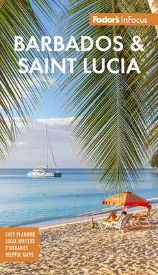 Fodor's InFocus Barbados and St. Lucia - Fodor's Travel Guides