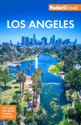 Fodor's Los Angeles: With Disneyland & Orange County - Fodor's Travel Guides