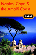 Fodor's Naples, Capri & the Amalfi Coast, 4th Edition