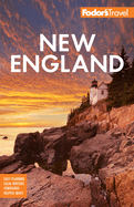 Fodor's New England: With the Best Fall Foliage Drives & Scenic Road Trips