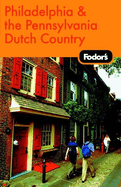 Fodor's Philadelphia and the Pennsylvania Dutch Country, 14th Edition