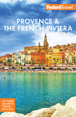 Fodor's Provence & the French Riviera - Fodor's Travel Guides