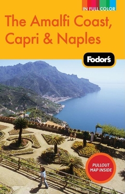 Fodor's the Amalfi Coast, Capri & Naples - Fodor's