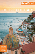 Fodor's the Best of Italy: Rome, Florence, Venice & the Top Spots in Between