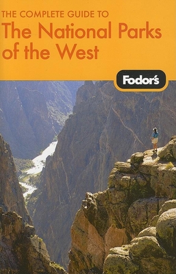 Fodor's the Complete Guide to the National Parks of the West - Fodor's
