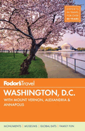 Fodor's Washington, D.C.: With Mount Vernon, Alexandria & Annapolis
