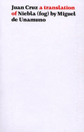 Fog: A Translation of Miguel De Unamuno's Niebla