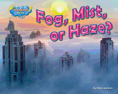 Fog, Mist, or Haze?