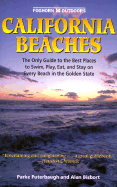 Foghorn California Beaches: The Only Guide to the Best Places to Swim, Play, Eat, and Stay on Every Beach in the Golden State - Bisbort, Alan, and Puterbaugh, Parke