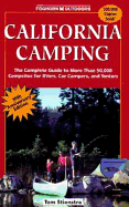 Foghorn California Camping: The Complete Guide to More Than 50,000 Compsites for Tenters, Rvers, and Car Campers - Stienstra, Tom