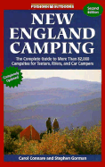 Foghorn New England Camping: The Complete Guide to More Than 82,000 Campsites for Tenters, Rvers, and Car Campers - Connare, Carol, and Gorman, and Gorman, Stephen