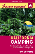 Foghorn Outdoors California Camping: The Complete Guide to More Than 1,500 Tent and RV Campgrounds - Stienstra, Tom