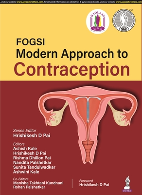 FOGSI: Modern Approach to Contraception - Kale, Ashish, and Palshetkar, Nandita, and Pai, Hrishikesh D