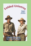 Folded Universe Book 1: Jura