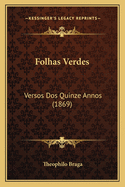 Folhas Verdes: Versos DOS Quinze Annos (1869)