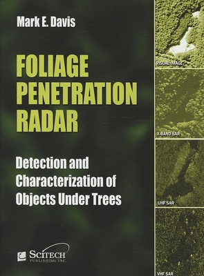Foliage Penetration Radar: Detection and Characterisation of Objects Under Trees - Davis, Mark E