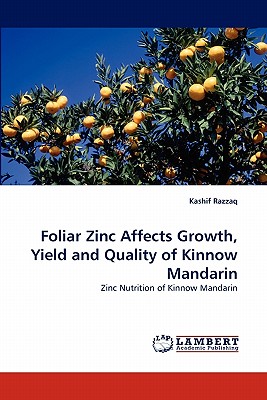 Foliar Zinc Affects Growth, Yield and Quality of Kinnow Mandarin - Razzaq, Kashif