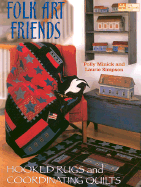 Folk Art Friends: Hooked Rugs and Coordinating Quilts