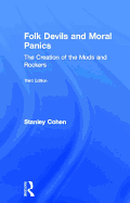 Folk Devils and Moral Panics: 30th Anniversary Edition