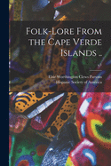 Folk-lore From the Cape Verde Islands ..; v.1