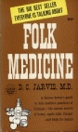Folk Medicine: A Vermont Doctor's Guide to Good Health - Jarvis, D C, M.D., and Jarvis, DeForest Clinton