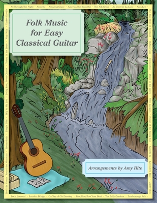 Folk Music for Easy Classical Guitar by Amy Hite - Alibris