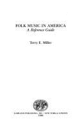 Folk Music in America - Miller, Terry E