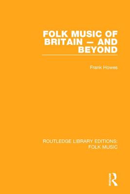 Folk Music of Britain - and Beyond - Howes, Frank