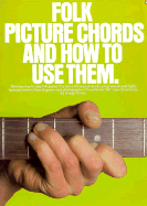 Folk Picture Chords and How to Use Them: (Efs 188) - Music Sales Corporation, and Taum, Happy, and Traum, Happy