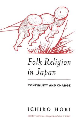 Folk Religion in Japan: Continuity and Change - Hori, Ichiro, and Kitagawa, Joseph M (Editor), and Miller, Alan L (Editor)