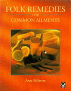 Folk Remedies for Common Ailments - McIntyre, Anne