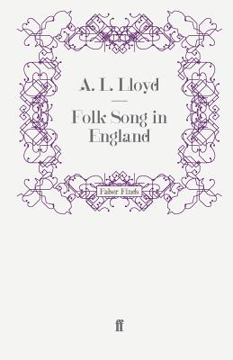 Folk Song in England - Lloyd, A. L.