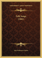 Folk Songs (1861)