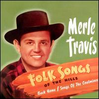 Folk Songs of the Hills (Back Home/Songs of the Coal Miners) - Merle Travis