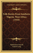Folk Stories from Southern Nigeria, West Africa (1910)