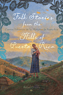 Folk Stories from the Hills of Puerto Rico / Cuentos Folkl?ricos de Las Monta±as de Puerto Rico