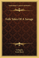 Folk Tales Of A Savage