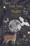 Folk Tales of the Night: Stories for Campfires, Bedtime and Nocturnal Adventures