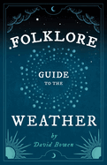 Folklore Guide to the Weather